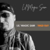 Lil’Magic Sam – Tired Out (2025)