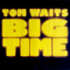 Tom Waits – Big Time